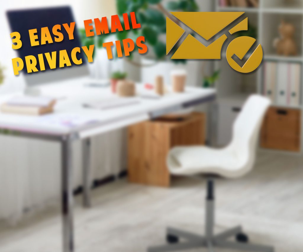 3 easy email privacy tips